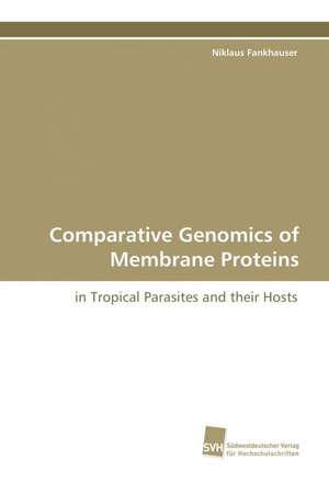 Comparative Genomics of Membrane Proteins de Niklaus Fankhauser