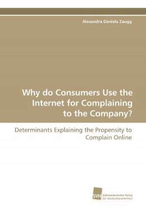 Why Do Consumers Use the Internet for Complaining to the Company?: A Novel Histone Lysine Mono-Methyltransferase de Alexandra Daniela Zaugg