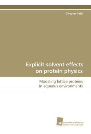 Explicit Solvent Effects on Protein Physics: A Novel Histone Lysine Mono-Methyltransferase de Giovanni Salvi