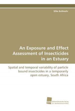 An Exposure and Effect Assessment of Insecticides in an Estuary de Silke Bollmohr