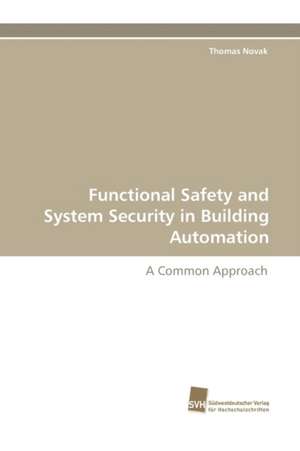 Functional Safety and System Security in Building Automation de Thomas Novak