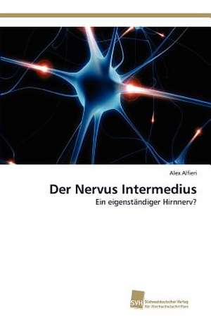 Der Nervus Intermedius de Alex Alfieri