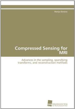 Compressed Sensing for MRI de Mariya Doneva