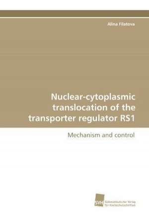 Nuclear-Cytoplasmic Translocation of the Transporter Regulator Rs1: Belastungen Und Angehorigengruppen de Alina Filatova