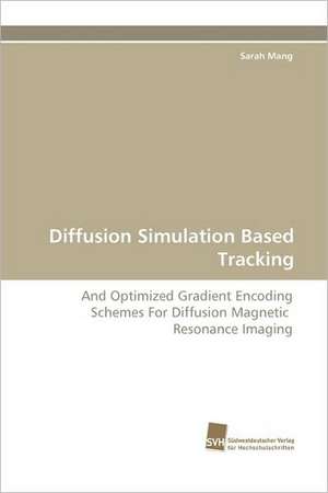 Diffusion Simulation Based Tracking de Sarah Mang