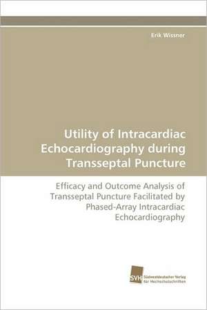 Utility of Intracardiac Echocardiography During Transseptal Puncture: Communities in Private-Collective Innovation de Erik Wissner