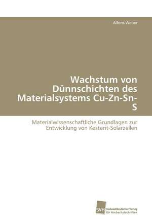 Wachstum von Dünnschichten des Materialsystems Cu-Zn-Sn-S de Alfons Weber