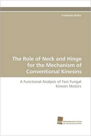 The Role of Neck and Hinge for the Mechanism of Conventional Kinesins de Friederike Bathe