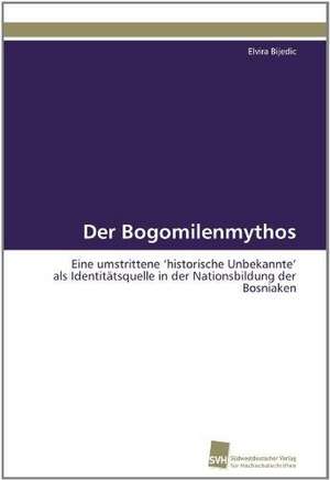 Der Bogomilenmythos de Elvira Bijedic