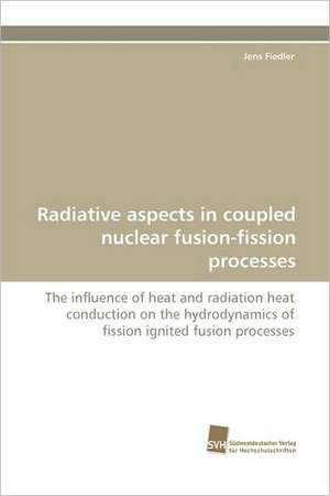 Radiative Aspects in Coupled Nuclear Fusion-Fission Processes: Wenn Patienten Sich Krank Machen de Jens Fiedler