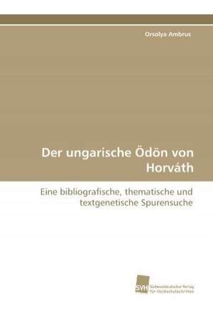 Der Ungarische Odon Von Horvath: Wenn Patienten Sich Krank Machen de Orsolya Ambrus