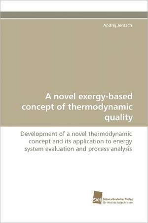 A Novel Exergy-Based Concept of Thermodynamic Quality: Wenn Patienten Sich Krank Machen de Andrej Jentsch