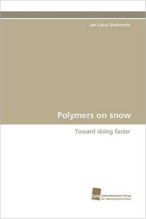 Polymers on Snow: From Bulk to Heterostructures de Jan Lukas Giesbrecht