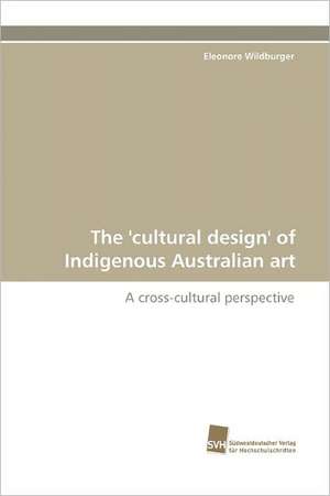 The 'Cultural Design' of Indigenous Australian Art: From Bulk to Heterostructures de Eleonore Wildburger