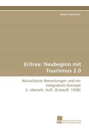 Eritrea: Neubeginn Mit Tourismus 2.0 de Rainer Hartmann