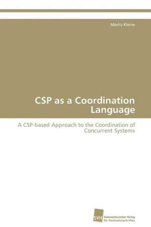 CSP as a Coordination Language de Moritz Kleine