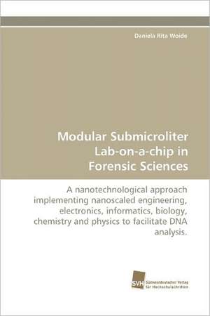 Modular Submicroliter Lab-On-A-Chip in Forensic Sciences: Quinone Oxidoreductase de Daniela Rita Woide