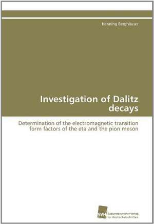 Investigation of Dalitz Decays: Finding Out about Getting in de Henning Berghäuser