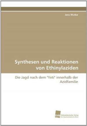 Synthesen Und Reaktionen Von Ethinylaziden: Finding Out about Getting in de Jens Wutke