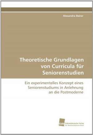 Theoretische Grundlagen Von Curricula Fur Seniorenstudien: Finding Out about Getting in de Alexandra Beirer