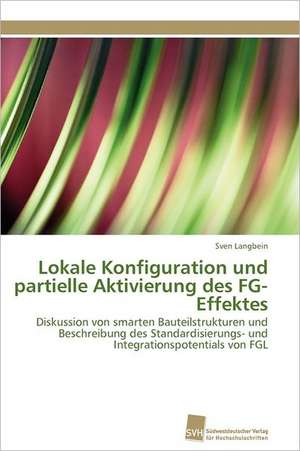 Lokale Konfiguration Und Partielle Aktivierung Des FG-Effektes: Transformation Und Spaltungen de Sven Langbein