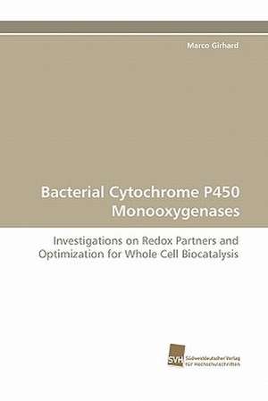 Bacterial Cytochrome P450 Monooxygenases de Marco Girhard