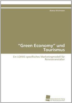 Green Economy Und Tourismus: Ein Zytokin Der Il-10-Interferon-Familie de Bianca Wichmann