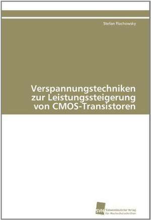 Verspannungstechniken Zur Leistungssteigerung Von CMOS-Transistoren: Verlaufsbeobachtung Nach Nierentransplantation de Stefan Flachowsky