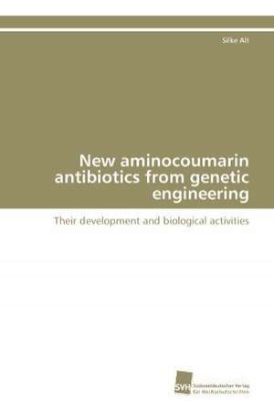 New Aminocoumarin Antibiotics from Genetic Engineering: Verlaufsbeobachtung Nach Nierentransplantation de Silke Alt