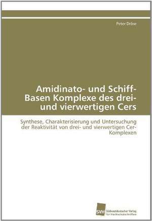 Amidinato- Und Schiff-Basen Komplexe Des Drei- Und Vierwertigen Cers: Verlaufsbeobachtung Nach Nierentransplantation de Peter Dröse