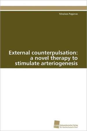 External Counterpulsation: A Novel Therapy to Stimulate Arteriogenesis de Nikolaos Pagonas