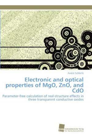 Electronic and Optical Properties of Mgo, Zno, and CDO: A Novel Therapy to Stimulate Arteriogenesis de André Schleife