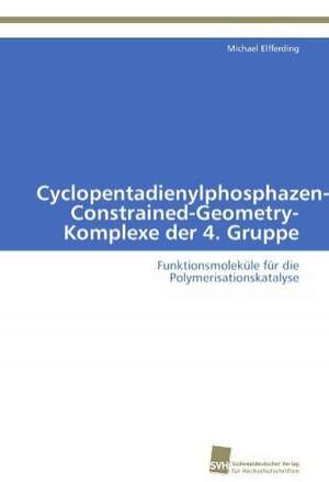 Cyclopentadienylphosphazen-Constrained-Geometry-Komplexe Der 4. Gruppe: Einfluss Des Ncl. Subthalamicus Auf Die Raumorientierung de Michael Elfferding