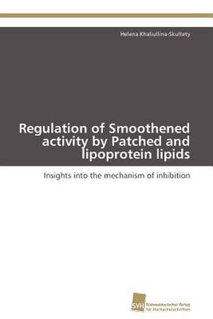 Regulation of Smoothened Activity by Patched and Lipoprotein Lipids: Einfluss Des Ncl. Subthalamicus Auf Die Raumorientierung de Helena Khaliullina-Skultety