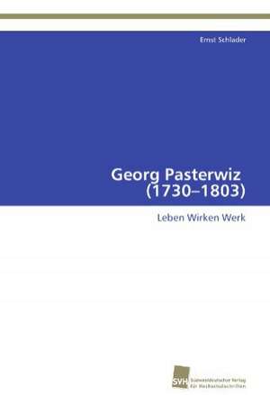 Georg Pasterwiz (1730-1803) de Ernst Schlader