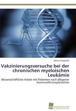 Vakzinierungsversuche Bei Der Chronischen Myeloischen Leukamie: An Alternative Succession Route for Family Firms de Adriane Koppelle