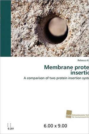 Membrane Protein Insertion: From Tissues to Atoms de Rebecca Kohler