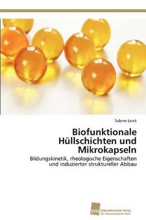 Biofunktionale Hullschichten Und Mikrokapseln: Resorption, Metabolismus Und Mutagenitat de Sabine Leick