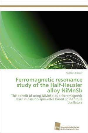 Ferromagnetic Resonance Study of the Half-Heusler Alloy Nimnsb: Resorption, Metabolismus Und Mutagenitat de Andreas Riegler