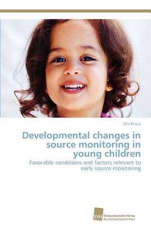 Developmental Changes in Source Monitoring in Young Children: Trimerbildung & Funktion de Uta Kraus