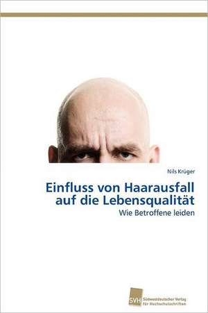 Einfluss Von Haarausfall Auf Die Lebensqualitat: Trimerbildung & Funktion de Nils Krüger