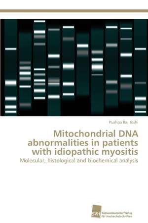 Mitochondrial DNA abnormalities in patients with idiopathic myositis de Pushpa Raj Joshi