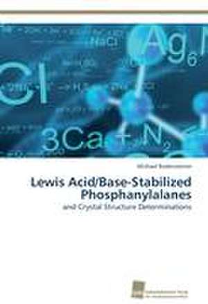 Lewis Acid/Base-Stabilized Phosphanylalanes de Michael Bodensteiner