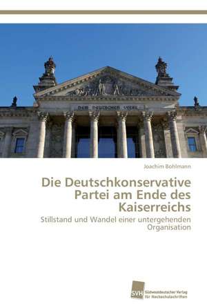 Die Deutschkonservative Partei Am Ende Des Kaiserreichs: Measurement and Source Allocation de Joachim Bohlmann