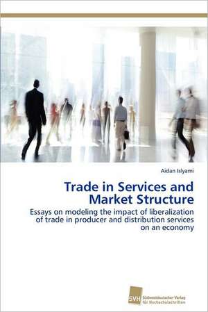 Trade in Services and Market Structure de Aidan Islyami