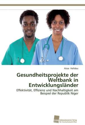 Gesundheitsprojekte Der Weltbank in Entwicklungslander: Measurement and Source Allocation de Aissa Halidou