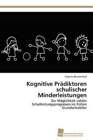 Kognitive Pradiktoren Schulischer Minderleistungen: Monitoring & Managment de Yvonne Blumenthal