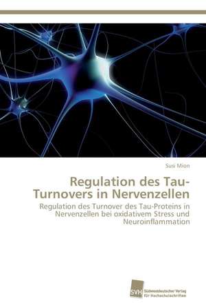 Regulation des Tau-Turnovers in Nervenzellen de Susi Mion