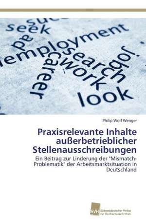 Praxisrelevante Inhalte außerbetrieblicher Stellenausschreibungen de Philip Wolf Wenger