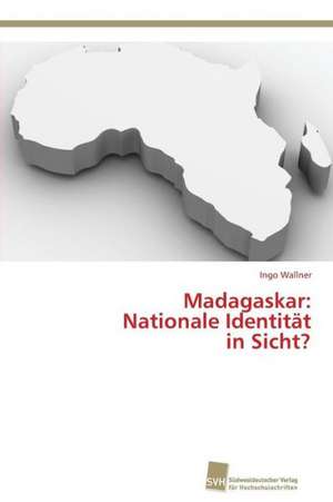 Madagaskar: Nationale Identität in Sicht? de Ingo Wallner